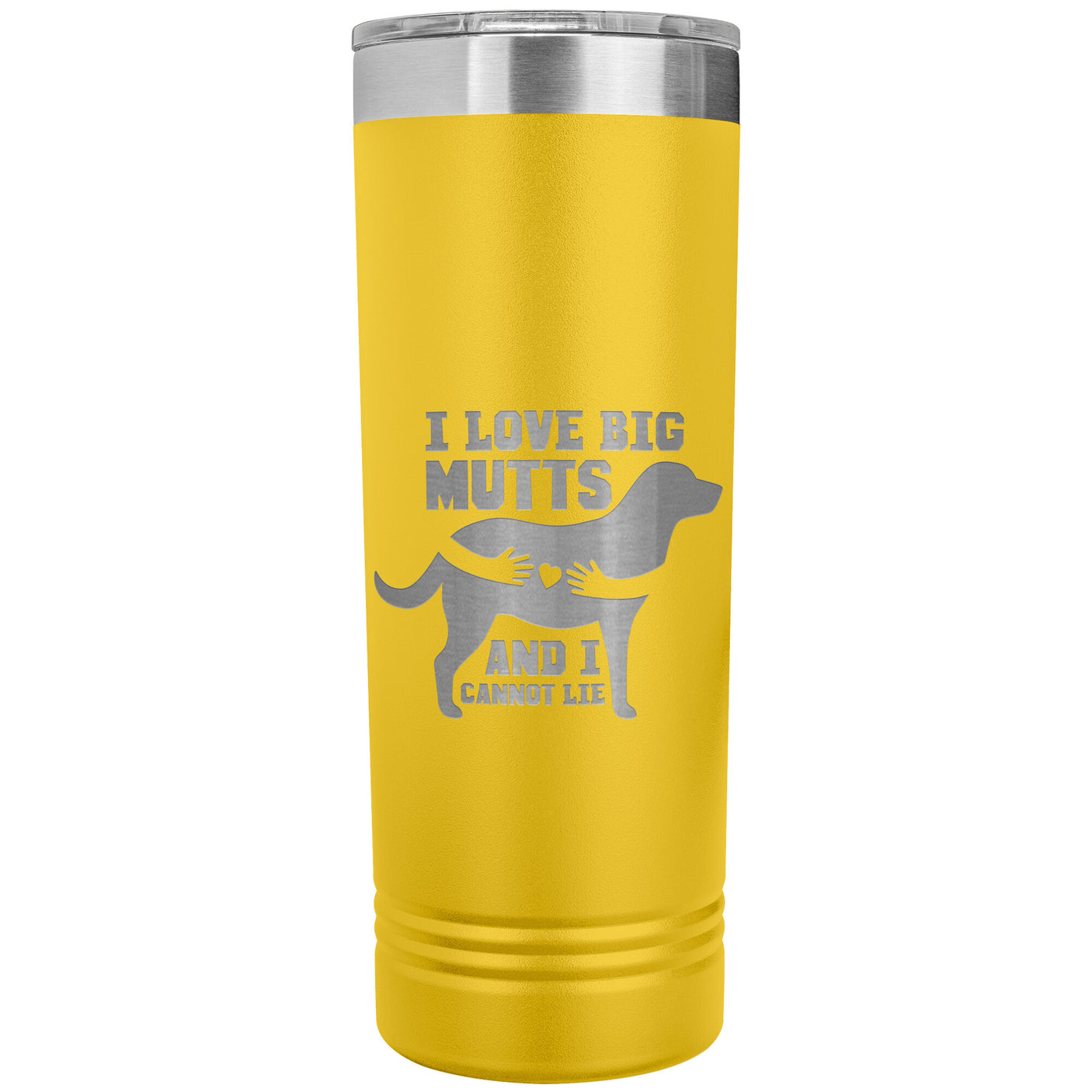 22 OZ. SKINNY TUMBLER - I LOVE BIG MUTTS & I CANNOT LIE