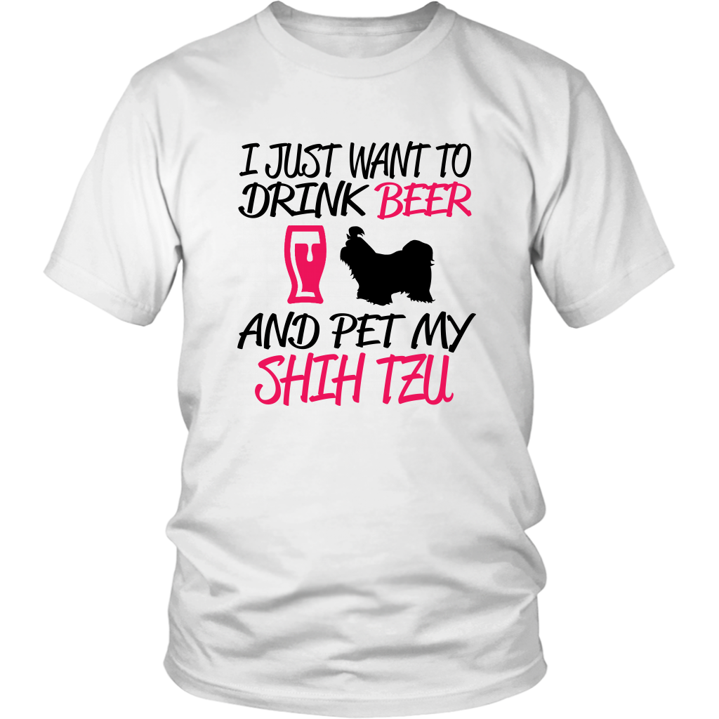 I Just Want to Drink Beer and Pet My SHIH TZU Funny Shih Tzu Lover TShirt