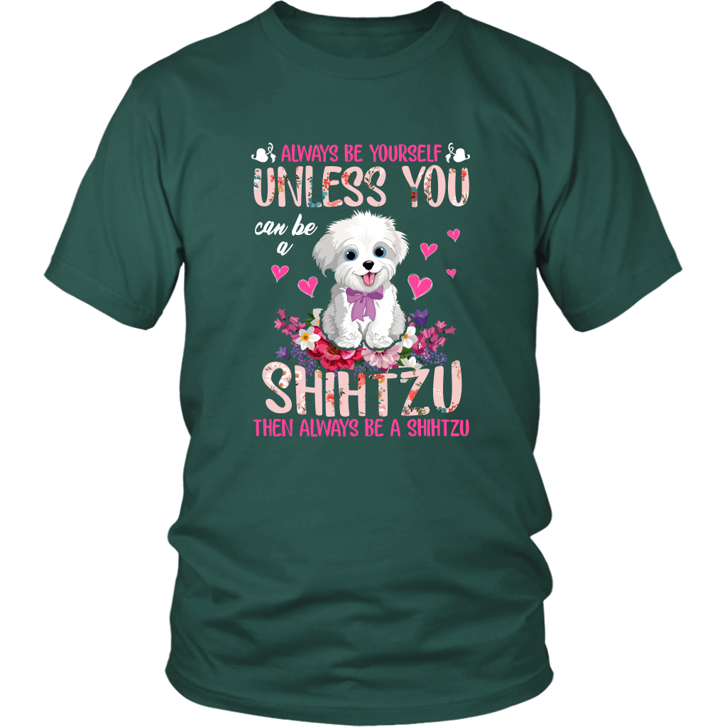 Always Be Yourself Unless You Can Be a SHIH TZU Funny TShirt for Shih Tzu Dog Lovers