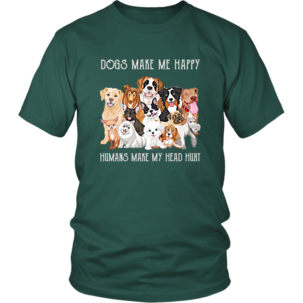 Dogs Make Me Happy Humans Make My Head Hurt Funny Dog TShirt
