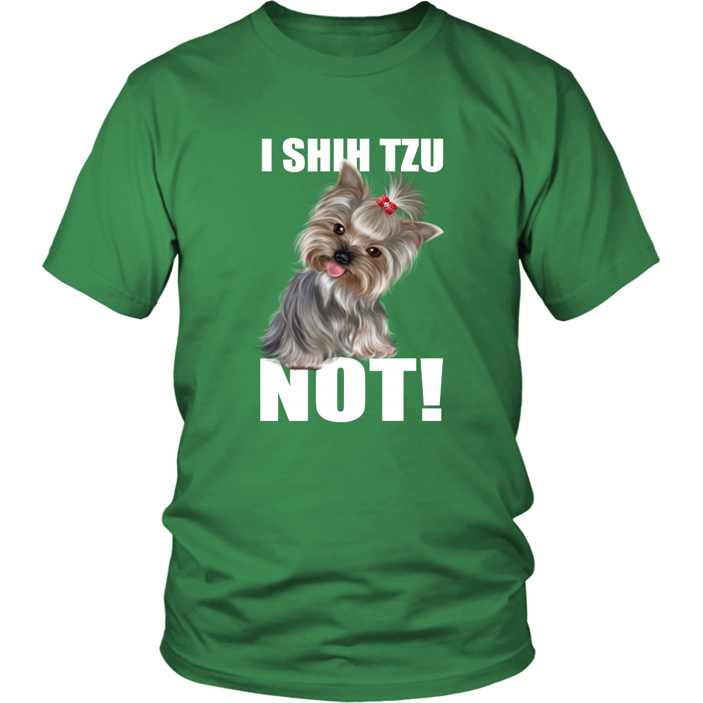 I SHIH TZU NOT TShirt for Shih Tzu Dog Lovers