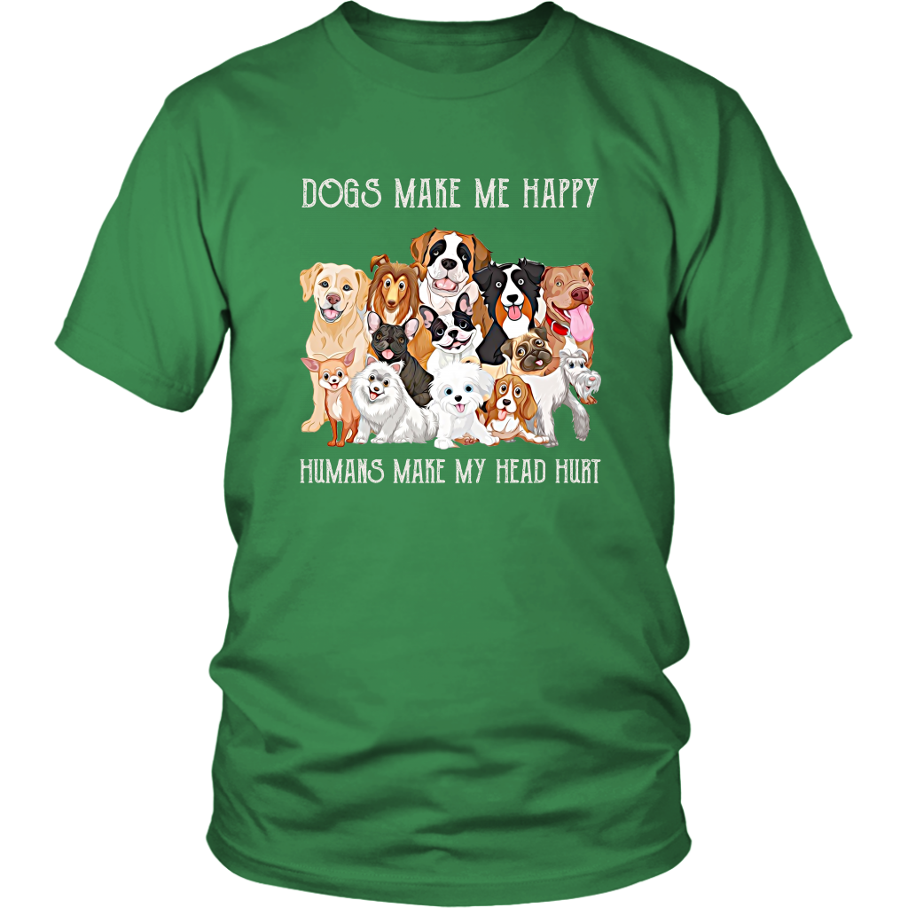 Dogs Make Me Happy Humans Make My Head Hurt Funny Dog TShirt