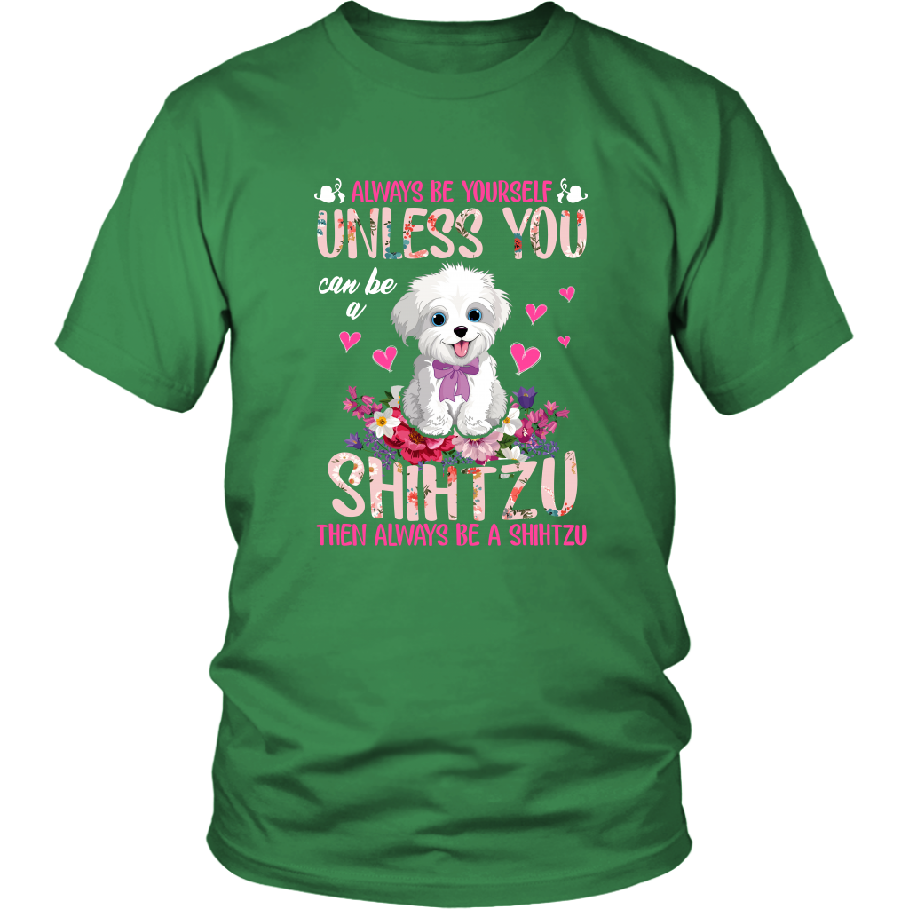 Always Be Yourself Unless You Can Be a SHIH TZU Funny TShirt for Shih Tzu Dog Lovers