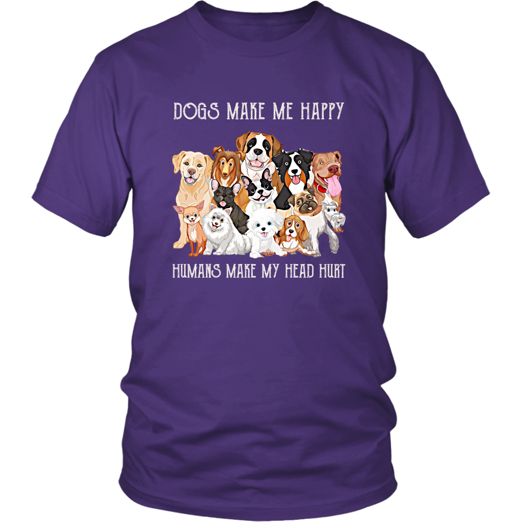 Dogs Make Me Happy Humans Make My Head Hurt Funny Dog TShirt