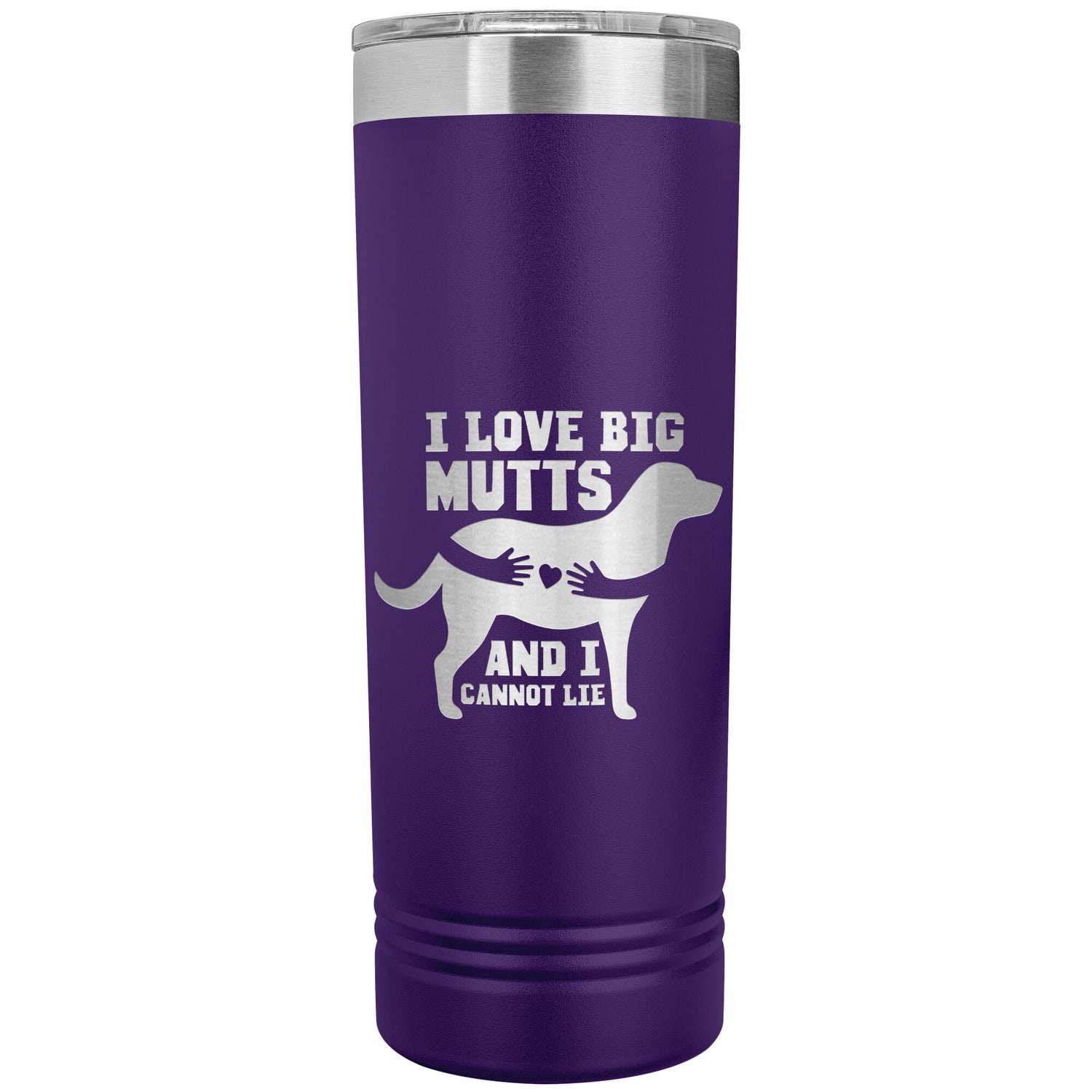 22 OZ. SKINNY TUMBLER - I LOVE BIG MUTTS & I CANNOT LIE