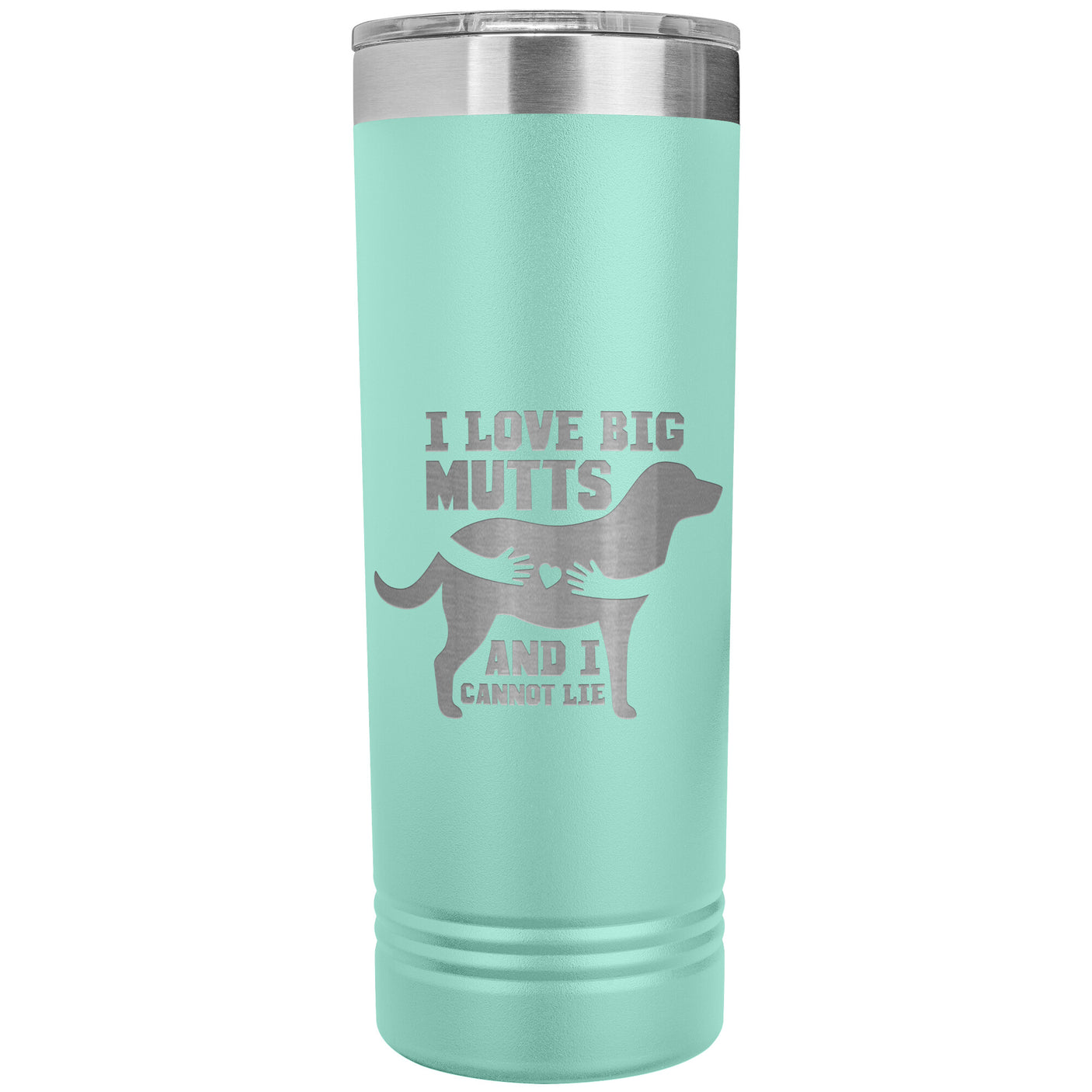 22 OZ. SKINNY TUMBLER - I LOVE BIG MUTTS & I CANNOT LIE