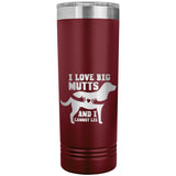 22 OZ. SKINNY TUMBLER - I Love Big Mutts & I Cannot Lie
