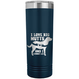 22 OZ. SKINNY TUMBLER - I Love Big Mutts & I Cannot Lie