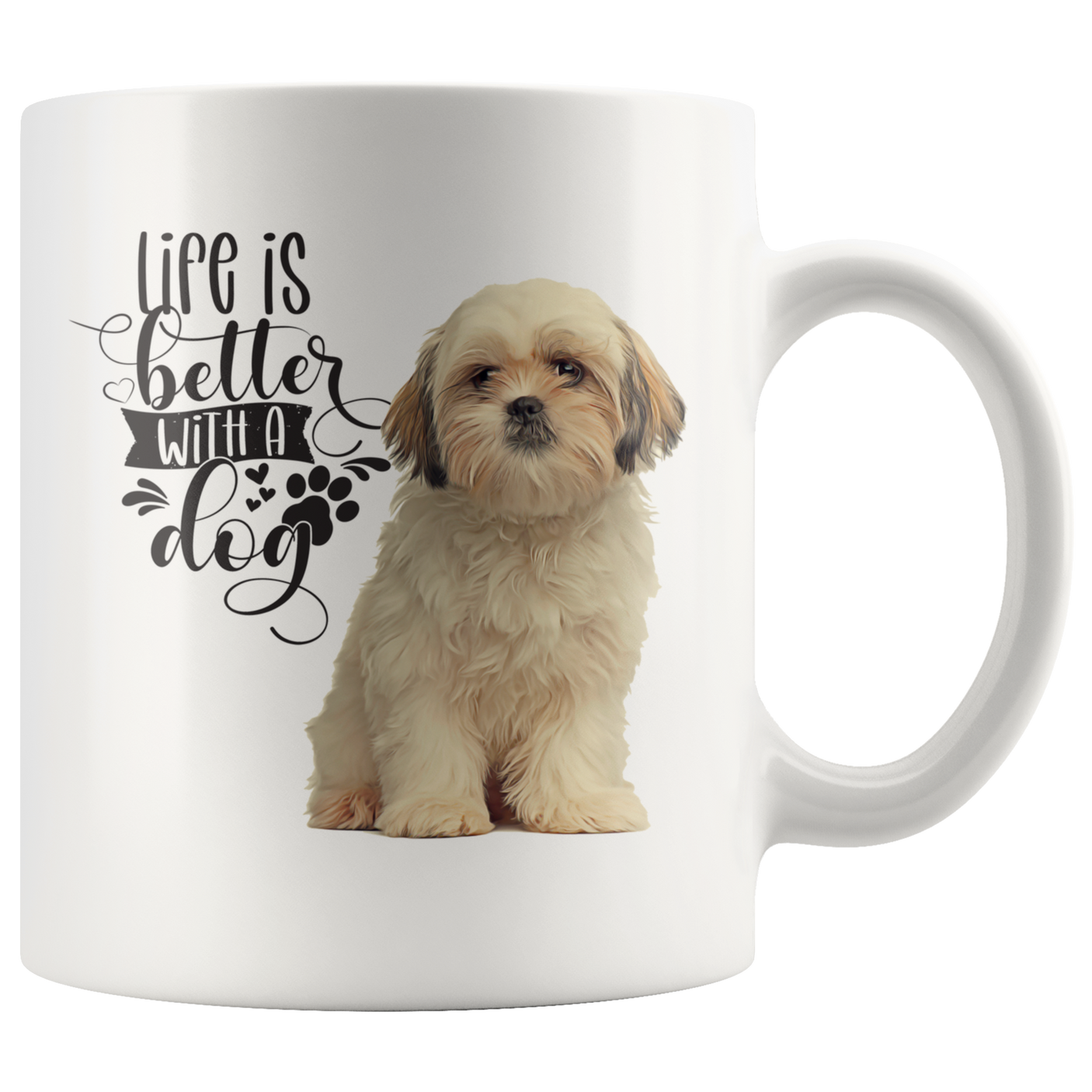 Life Is Better With A Dog Shih Tzu  White Mug