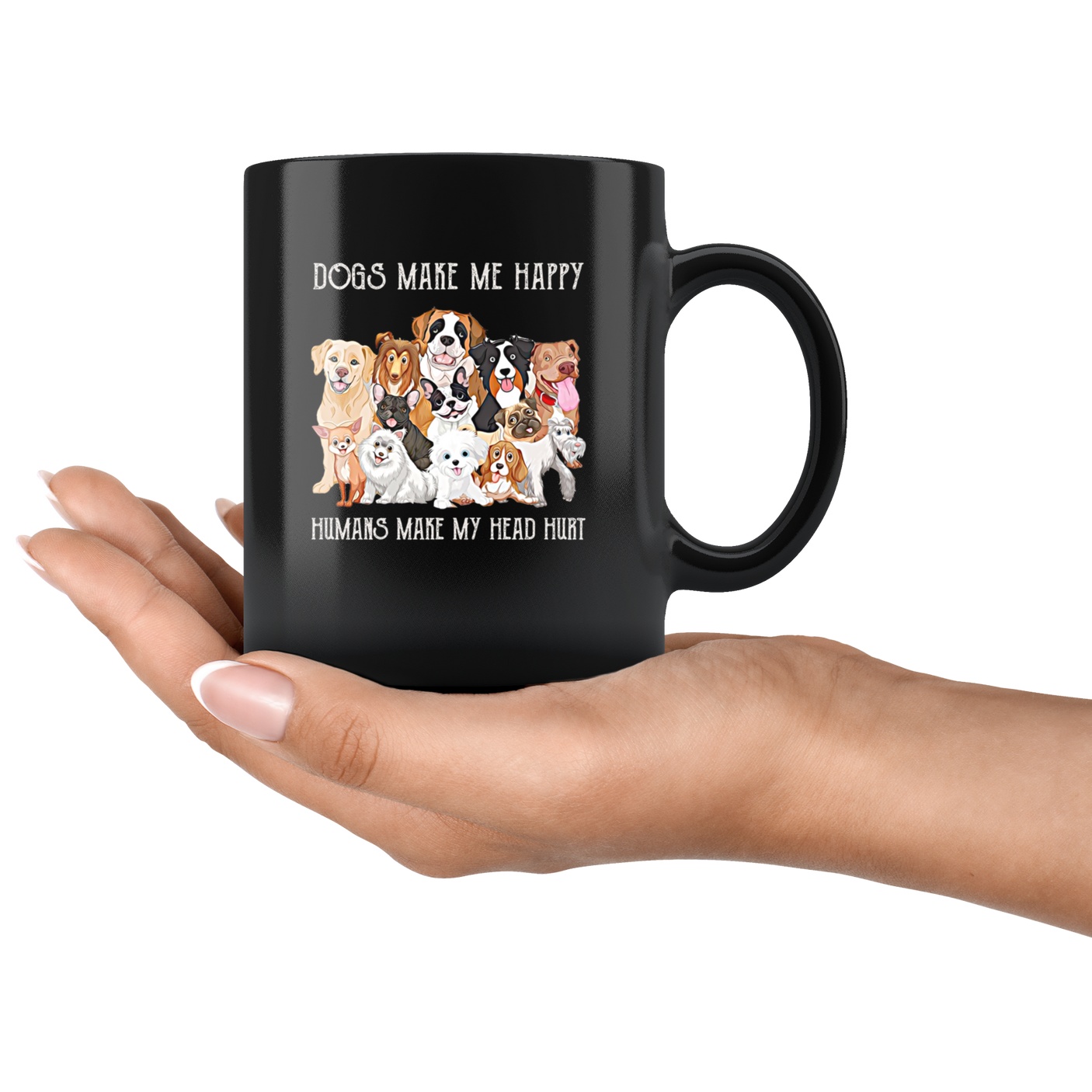 Dogs Make Me Happy Humans Make My Head Hurt Funny Dog Mug