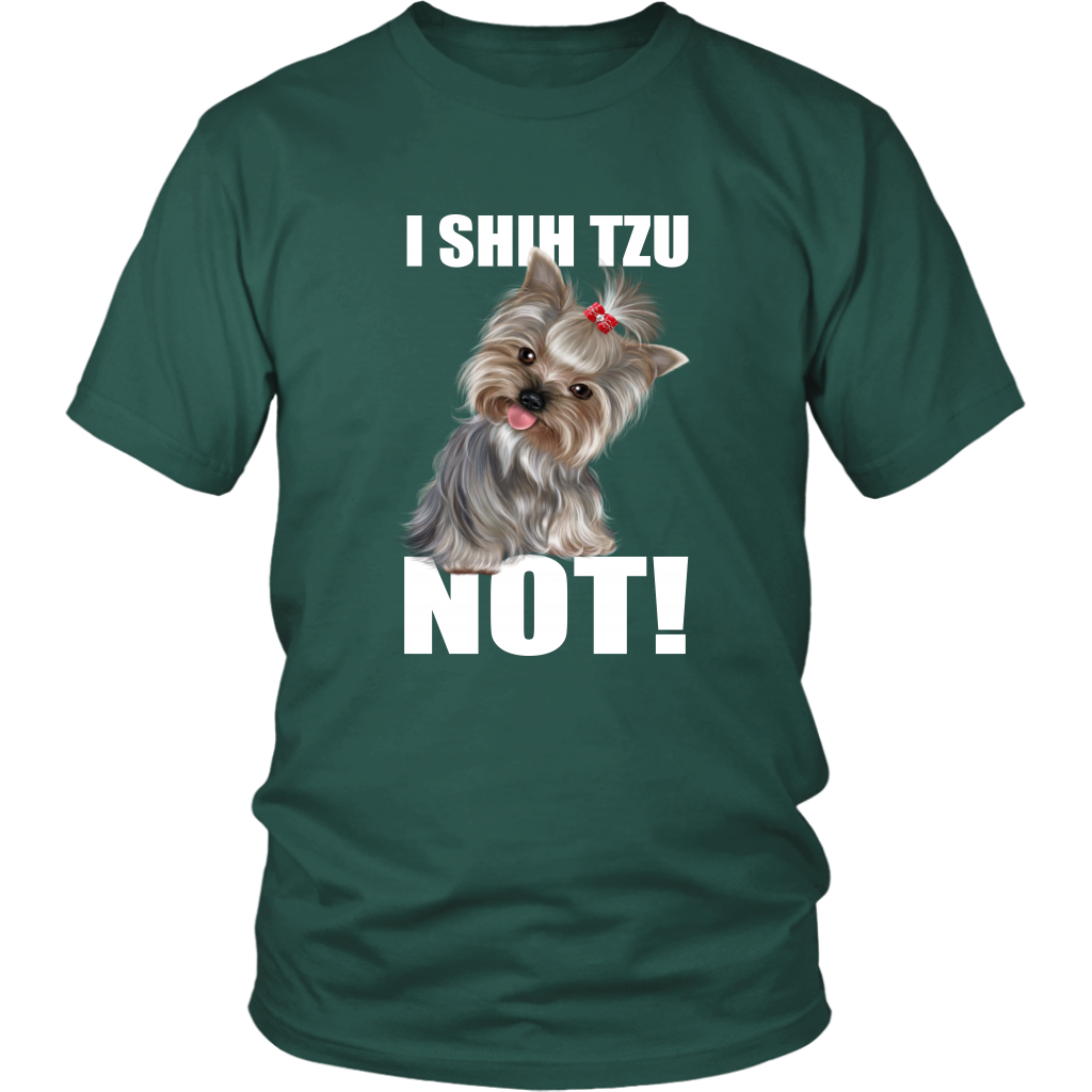 I SHIH TZU NOT TShirt for Shih Tzu Dog Lovers