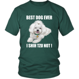 Best Dog Ever I SHIH TZU NOT TShirt for Shih Tzu Dog Lovers