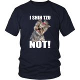 I SHIH TZU NOT TShirt for Shih Tzu Dog Lovers