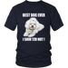 Best Dog Ever I SHIH TZU NOT TShirt for Shih Tzu Dog Lovers