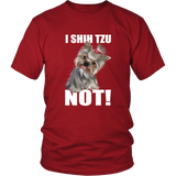 I SHIH TZU NOT TShirt for Shih Tzu Dog Lovers
