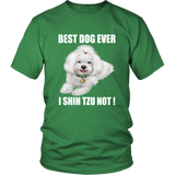 Best Dog Ever I SHIH TZU NOT TShirt for Shih Tzu Dog Lovers