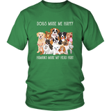 Dogs Make Me Happy Humans Make My Head Hurt Funny Dog TShirt