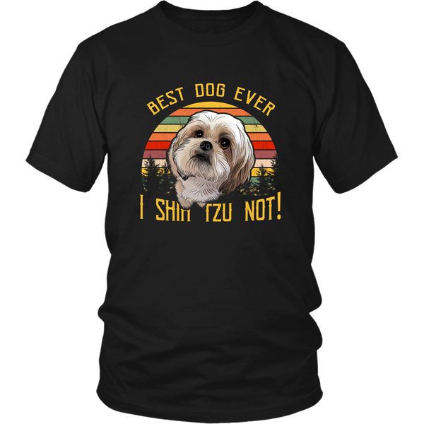 Best Dog Ever I Shih Tzu Not Funny Shih Tzu TShirt