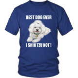 Best Dog Ever I SHIH TZU NOT TShirt for Shih Tzu Dog Lovers