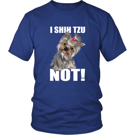 I SHIH TZU NOT TShirt for Shih Tzu Dog Lovers
