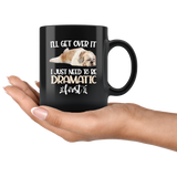 I'll Get Over It I Just Need To Be Dramatic First Funny Shih Tzu Coffee Mug