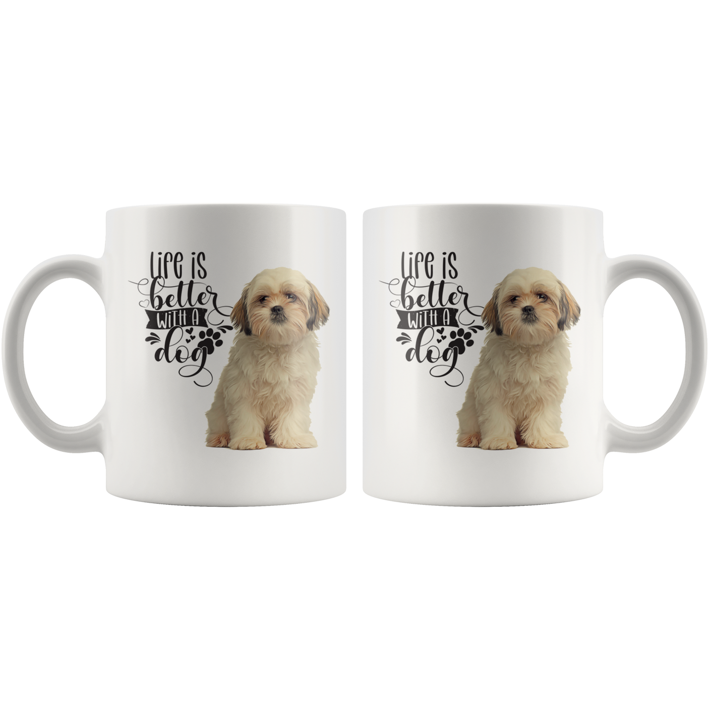 Life Is Better With A Dog Shih Tzu  White Mug