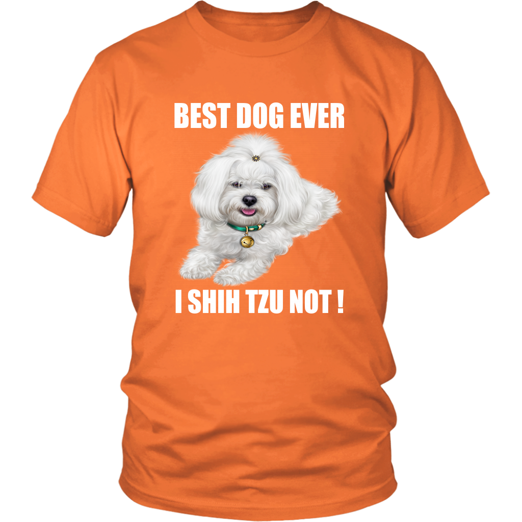 Best Dog Ever I SHIH TZU NOT TShirt for Shih Tzu Dog Lovers