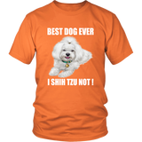 Best Dog Ever I SHIH TZU NOT TShirt for Shih Tzu Dog Lovers