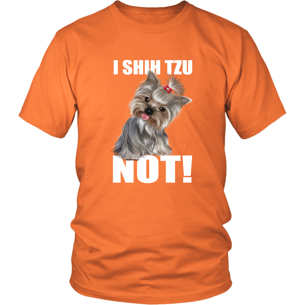 I SHIH TZU NOT TShirt for Shih Tzu Dog Lovers