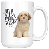 Life Is Better With A Dog Shih Tzu  White Mug