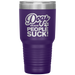 Dogs Because People Suck - Insulated Hot Cold Travel Coffee Tumbler 30oz, Funny Tumbler Gift
