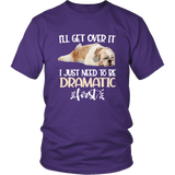 I'll Get Over It I Just Need To Be Dramatic First Shih Tzu Funny TShirt