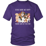 Dogs Make Me Happy Humans Make My Head Hurt Funny Dog TShirt