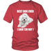 Best Dog Ever I SHIH TZU NOT TShirt for Shih Tzu Dog Lovers