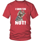 I SHIH TZU NOT TShirt for Shih Tzu Dog Lovers